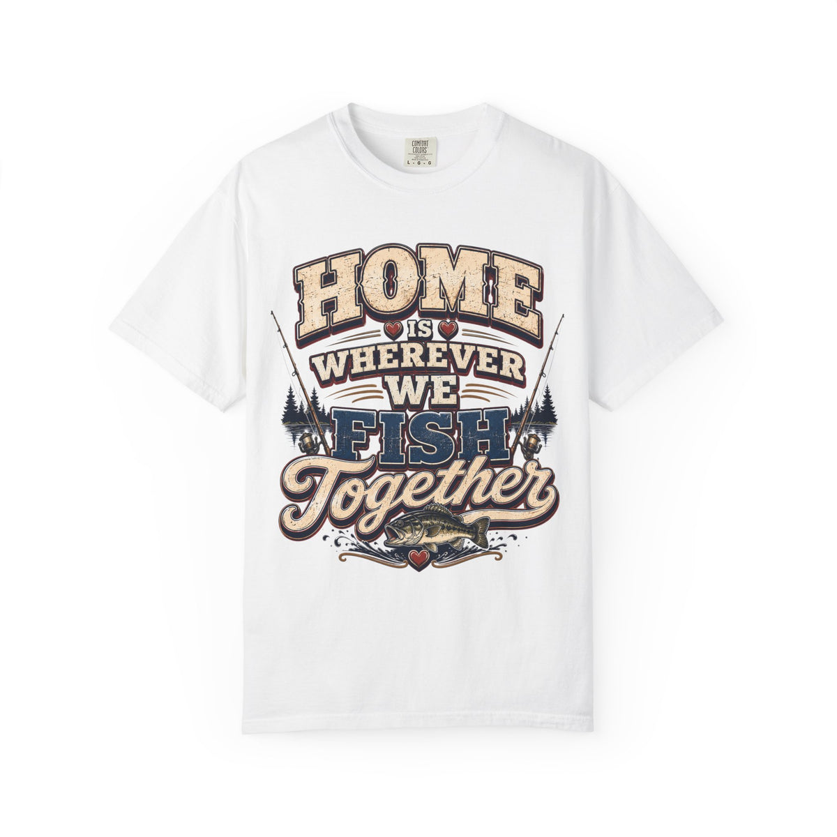 Home Is Wherever We Fish Together Fishing T-Shirt | Couples Fishing Shirt | Lake Life Gift for Fisherman and Fisherwoman