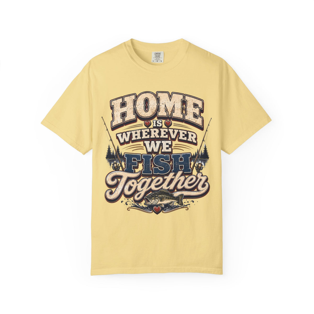 Home Is Wherever We Fish Together Fishing T-Shirt | Couples Fishing Shirt | Lake Life Gift for Fisherman and Fisherwoman