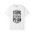 Fishing Is My Retirement Plan T-Shirt | Funny Retirement Fishing Shirt | Angler Retirement Gift