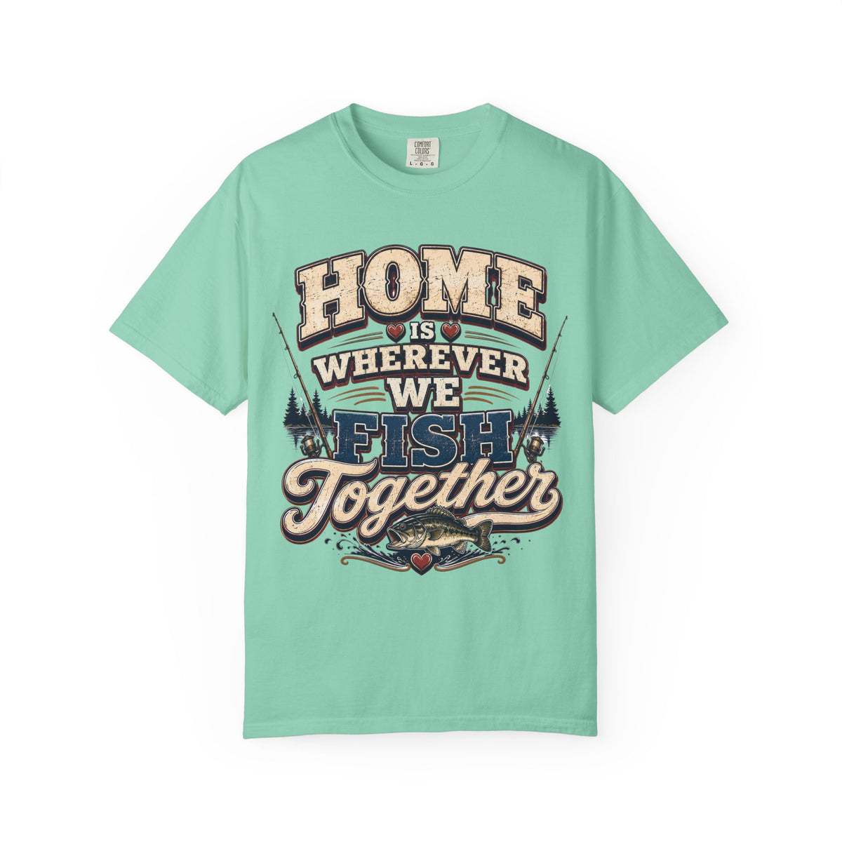 Home Is Wherever We Fish Together Fishing T-Shirt | Couples Fishing Shirt | Lake Life Gift for Fisherman and Fisherwoman