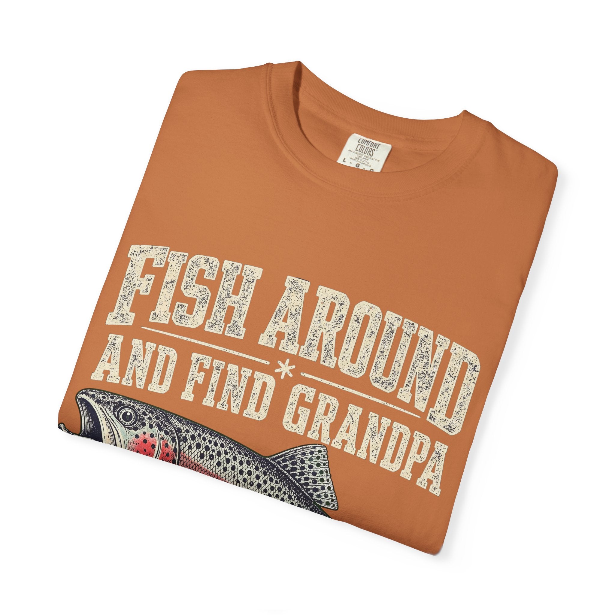 Fish Around and Find Grandpa Shirt | Funny Retired Fisherman Trout Fishing T-Shirt | Grandpa Retirement Gift