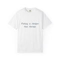 Fishing Is Cheaper Than Therapy T-Shirt, Funny Fishing Shirt, Minimalist Angler Gift, Unisex Fisherman Tee