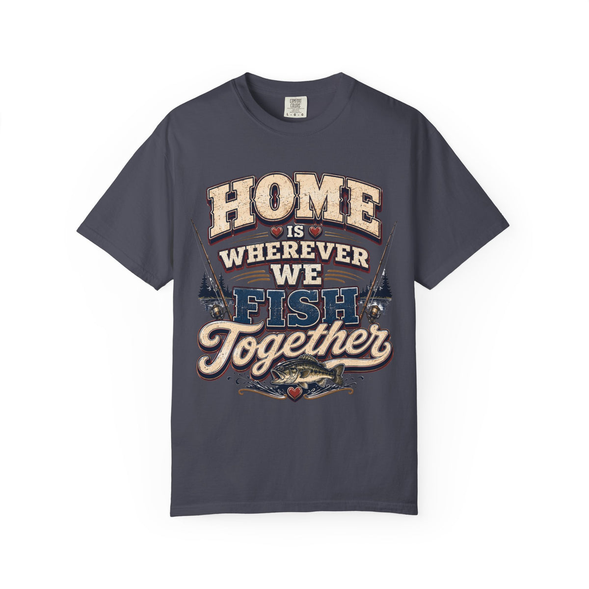 Home Is Wherever We Fish Together Fishing T-Shirt | Couples Fishing Shirt | Lake Life Gift for Fisherman and Fisherwoman