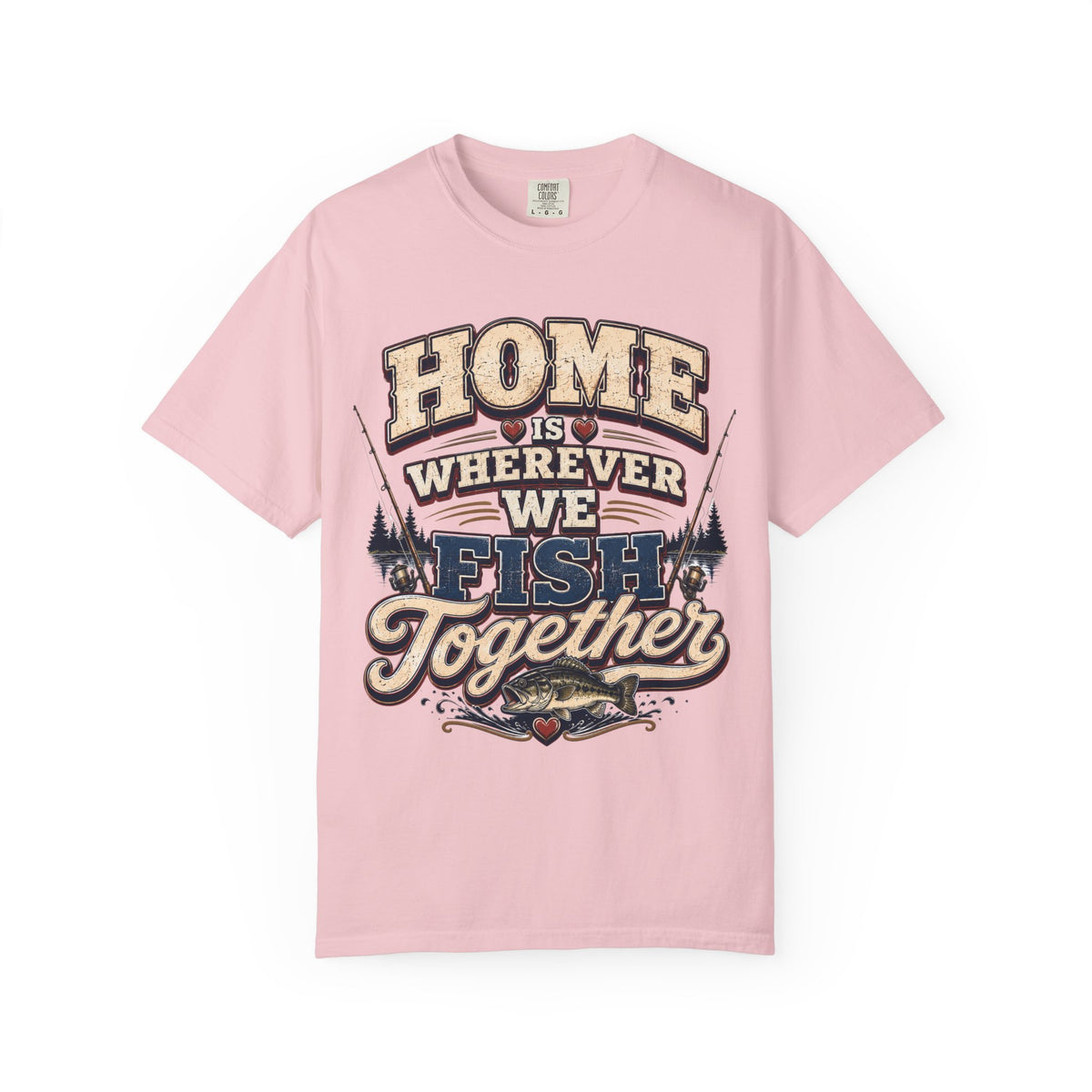Home Is Wherever We Fish Together Fishing T-Shirt | Couples Fishing Shirt | Lake Life Gift for Fisherman and Fisherwoman