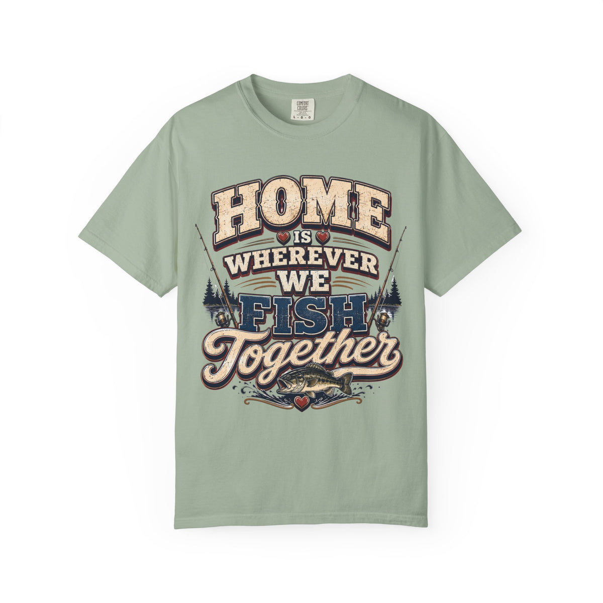 Home Is Wherever We Fish Together Fishing T-Shirt | Couples Fishing Shirt | Lake Life Gift for Fisherman and Fisherwoman