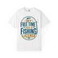My Free Time Has a Fishing License T-Shirt – Funny Fishing Shirt, Angler Gift, Fisherman Tee