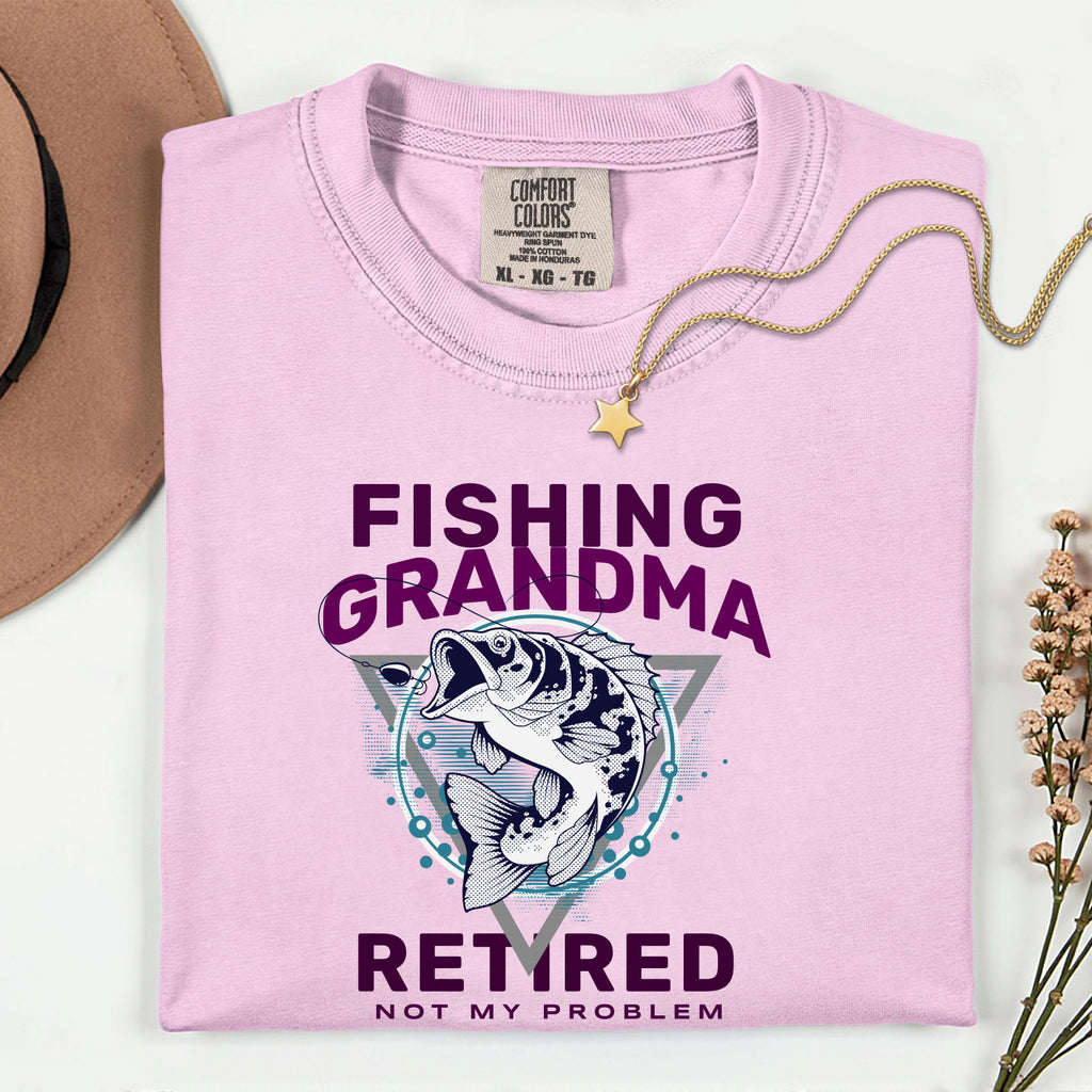 Fishing Grandma Retired Not My Problem Shirt | Funny Retirement Fishing T-Shirt for Women