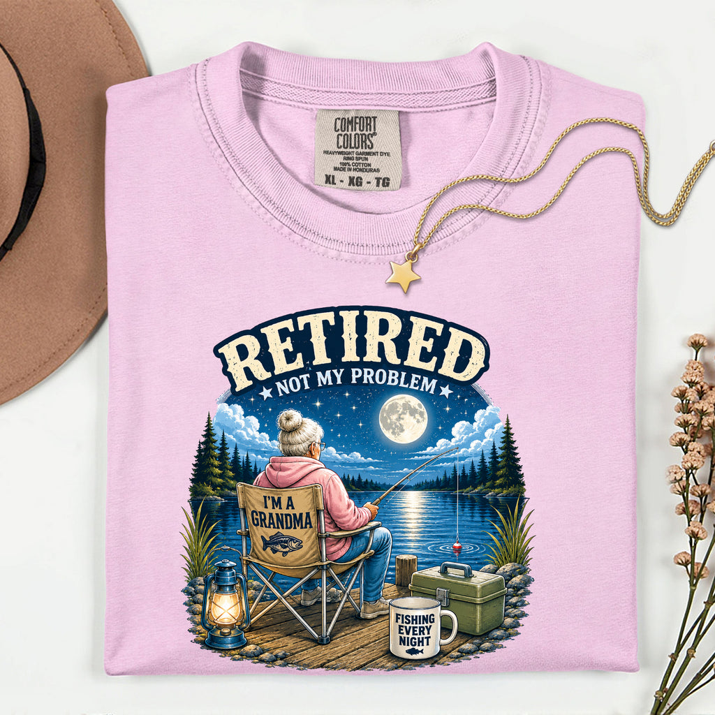 Retired Not My Problem Fishing Grandma Shirt | Funny Retirement Fishing T-Shirt for Grandma