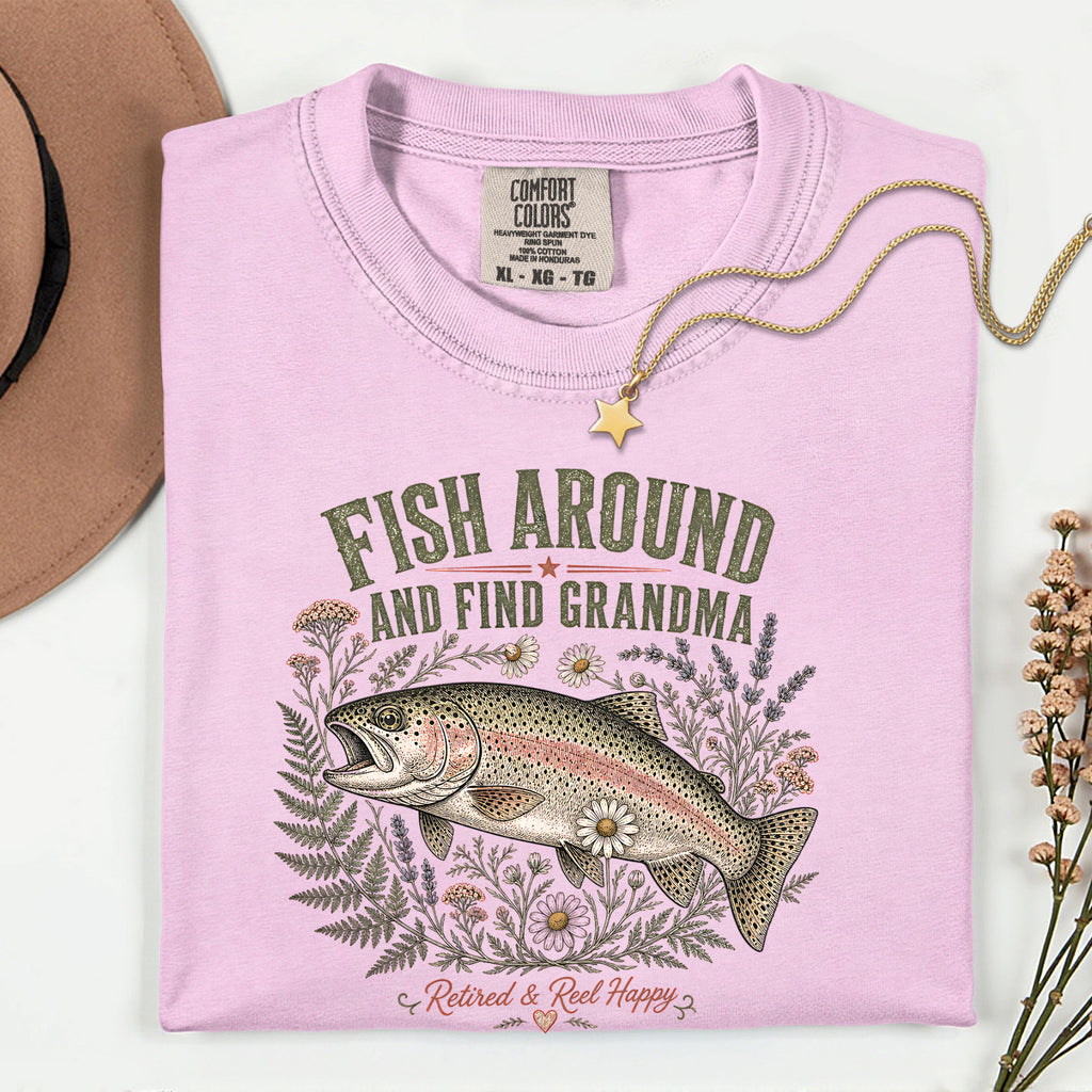 Fish Around and Find Grandma Shirt | Retired & Reel Happy Fishing Grandma T-Shirt