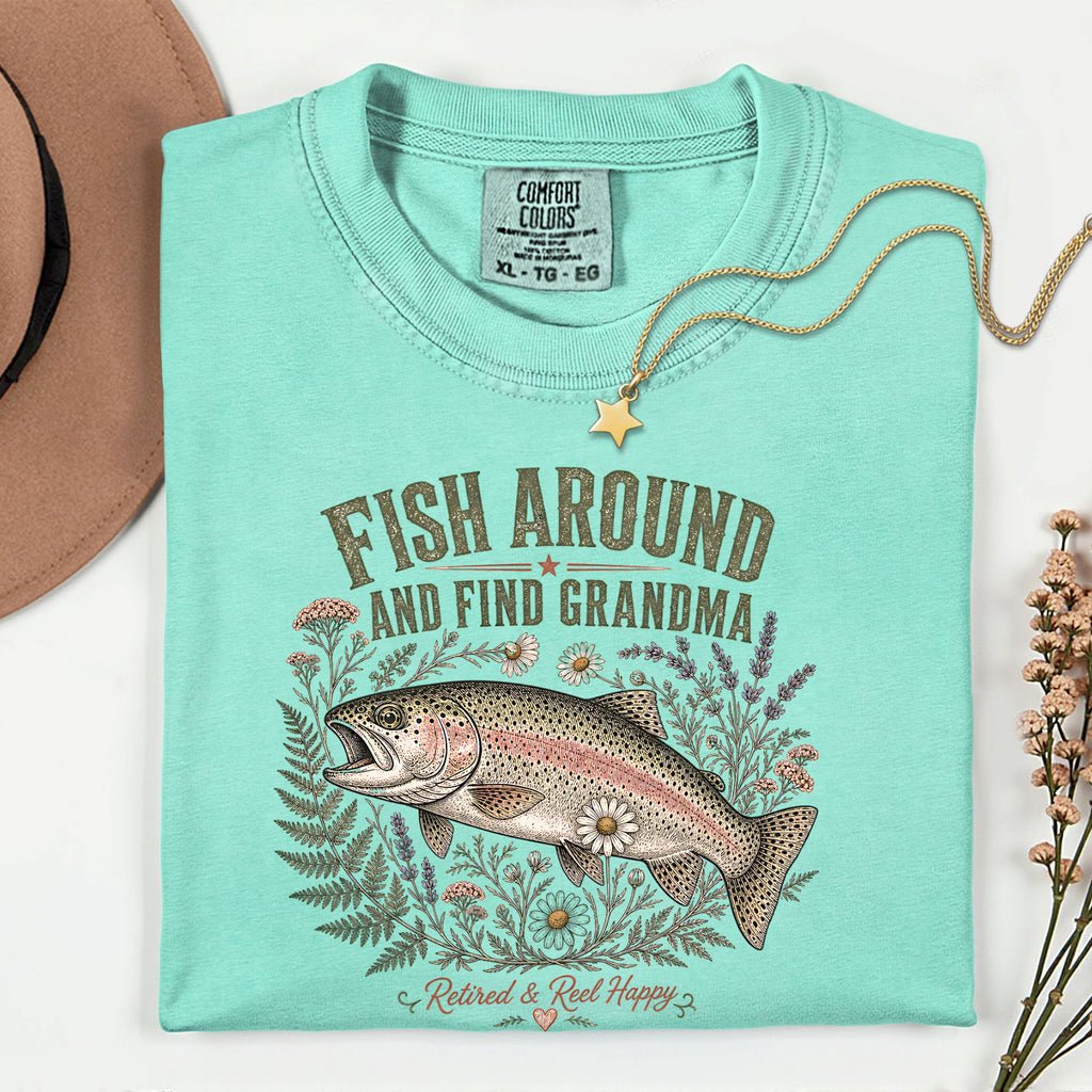 Fish Around and Find Grandma Shirt | Retired & Reel Happy Fishing Grandma T-Shirt