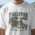 Fish Around and Find Grandpa Shirt | Funny Retired Fisherman Trout Fishing T-Shirt | Grandpa Retirement Gift