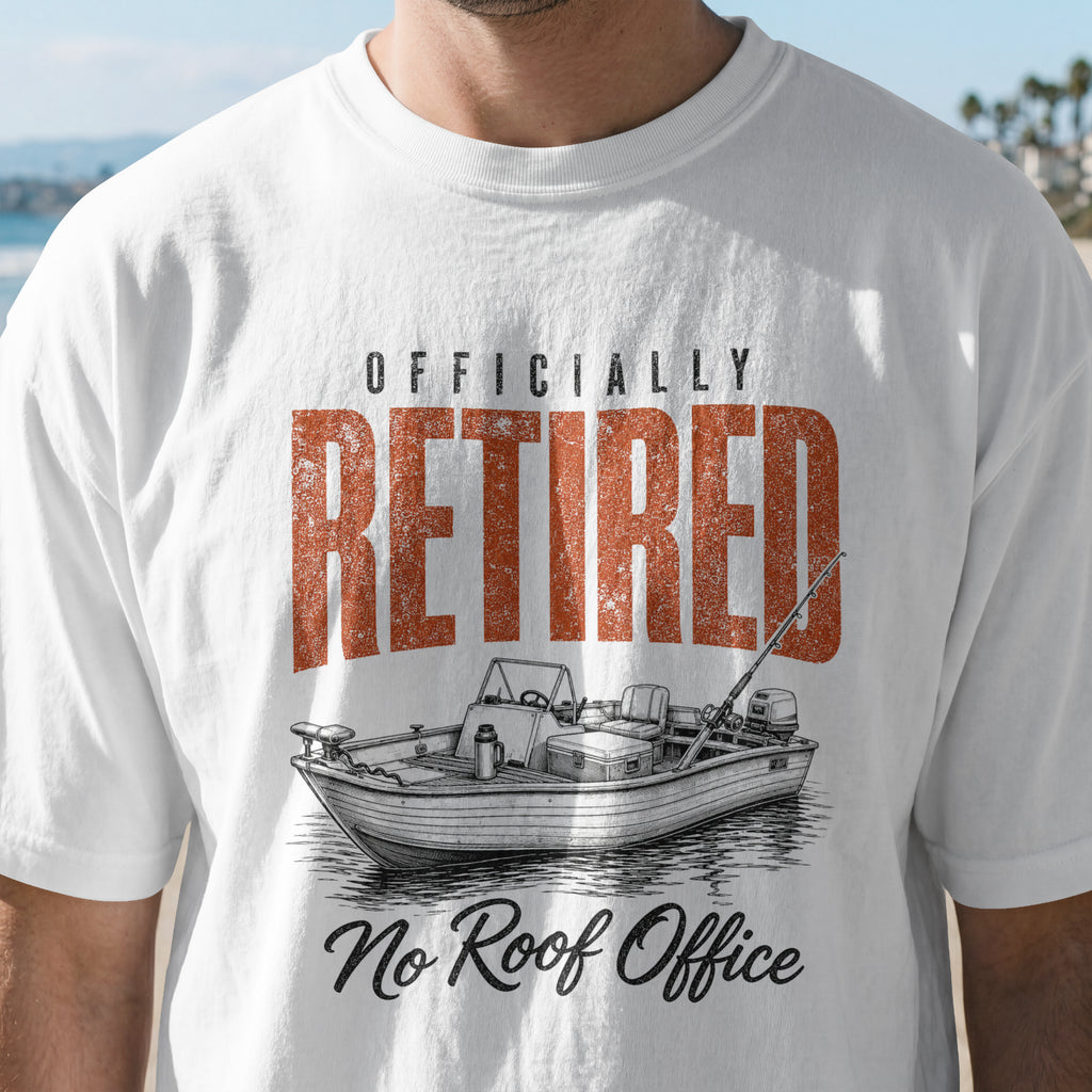 Officially Retired No Roof Office Fishing Shirt | Funny Retirement Fishing Boat T-Shirt