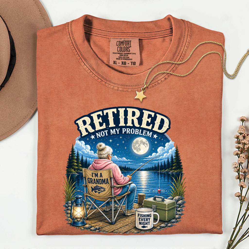 Retired Not My Problem Fishing Grandma Shirt | Funny Retirement Fishing T-Shirt for Grandma
