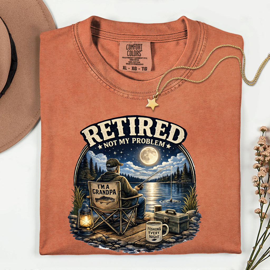 Retired Not My Problem Fishing Grandpa Shirt | Funny Retirement Fishing T-Shirt