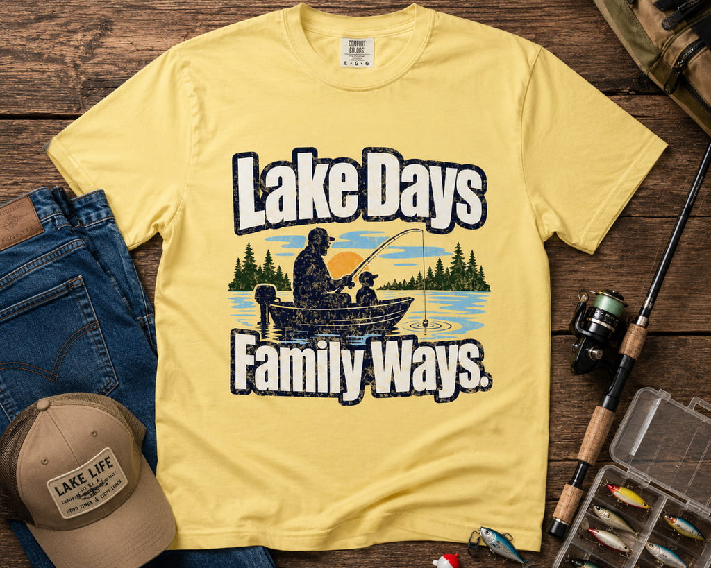 Lake Days Family Ways Fishing Shirt – Family Fishing T-Shirt, Lake Life Gift, Outdoor Adventure Tee